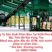 Cần Bán Công Ty Sản Xuất Phân Bón Tại KCN Phú Mỹ, Thị Xã Phú Mỹ, Tỉnh Bà Rịa Vũng Tàu